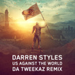 Us Against The World (Da Tweekaz Remix)