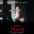 L'adieu (par Marie, extrait du spectacle " Jésus, de Nazareth à Jérusalem")