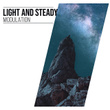 # Light and Steady Modulation