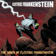 The Dawn Of Electric Frankenstein