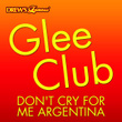 Glee Club: Don't Cry For Me Argentina