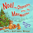 Noël 2011 En Chansons Avec Les Marmottes