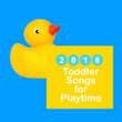 2018 Toddler Songs for Playtime