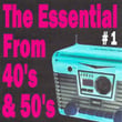 The Essential From 40's And 50's Volume 1