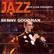 Jazz Cafe Presents Benny Goodman