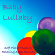 Baby Lullaby: Soft Piano Music & Relaxing Sleep Sounds for Baby Sleep Training, Relaxation & Yoga Meditation
