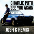 See You Again (Josh K Remix)