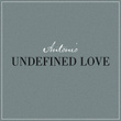 Undefined Love