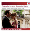 Opera For Lovers - Romantic Duets