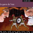 La Guerre De Troie