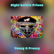 Right before Prison