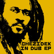 Chezidek In Dub Ep
