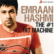 Emraan Hashmi: The # 1 Hit Machine