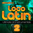 Loco Latin Ultimate Hit Instrumentals, Vol. 2
