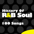 History Of R&b Soul - 100 Songs
