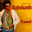 Superstar Rajinikanth Superhit Tamil Film Songs