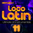 Loco Latin Ultimate Hit Instrumentals, Vol. 11