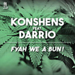 Fyah We a Bun! (feat. Darrio) - Single