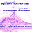Arnold: English Dances & Four Scottish Dances - Britten: Matinées Musicales & Soirées Musicales