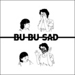 Bu Bu Sad [Deluxe Version]