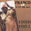 Franco & Le T.p Ok Jazz : 1980-1981