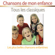 Chansons De Mon Enfance, Tous Les Classiques