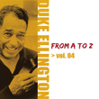Duke Ellington From A To Z Vol.4