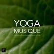 Yoga Musique - Musique Pour La Pratique Quotidienne Du Yoga