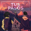 Tus Pasos (feat. Ulises De Rescate)