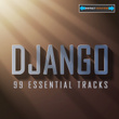 Django Reinhardt 99 Essential Tracks (digitally Remastered)