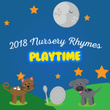 2018 Nursery Rhymes Playtime