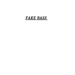 Fake Bass