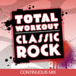 Total Workout : Classic Rock (ideal For Running, Cardio Machines, 32 Count Aerobics Classes)