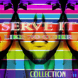 Serve It Like No Other - Collection II