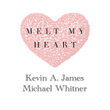 Melt My Heart
