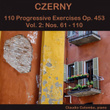 Czerny: 110 Progressive Exercises, Op. 453, Vol. 2 (Nos. 61-110)