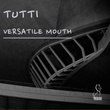 Versatile Mouth