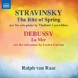 Stravinsky: The Rite of Spring (Arr. V. Leyetchkiss for Piano) - Debussy: La mer, L. 109 (Arr. L. Garban for Piano)