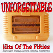 Unforgettable Hits Of The Fifties - Vol.three