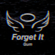 Forget It