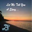 Let Me Tell You a Story...
