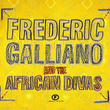 Frédéric Galliano And The African Divas