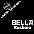 Ruskaia (Lounge Experience)