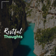 # Restful Thoughts