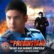 Wag Ka Ng Umiyak (Theme from Fpj's Ang Probinsyano) - Single