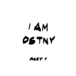 I AM DSTNY.