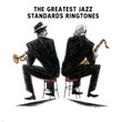 The Greatest Standards Jazz Ringtones