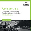 Schumann: Complete Symphonies; Das Paradies Und Die Peri