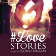 #love Stories Sung By Sonu Nigam