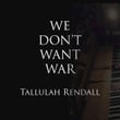 We Don't Want War